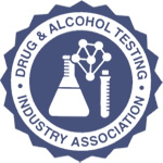 Drug & Alcohol Testing Industry Association Drug & Alcohol Testing Industry Association
